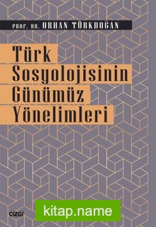 Türk Sosyolojisinin Günümüz Yönelimleri