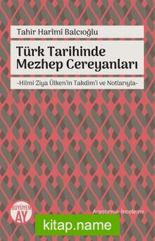 Türk Tarihinde Mezhep Cereyanları Hilmi Ziya Ülken’in Takdim’i ve Notlarıyla