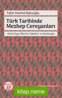 Türk Tarihinde Mezhep Cereyanları  Hilmi Ziya Ülken’in Takdim’i ve Notlarıyla