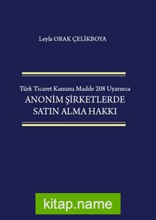 Türk Ticaret Kanunu Madde 208 Uyarınca Anonim Şirketlerde Satın Alma Hakkı