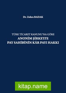 Türk Ticaret Kanununa Göre Anonim Şirkette Pay Sahibinin Kar Payı Hakkı