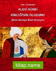 Türk Toplumunda Alevi-Sünni Kimliğinin Oluşumu