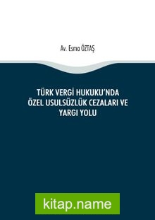 Türk Vergi Hukuku’nda Özel Usulsüzlük Cezaları ve Yargı Yolu