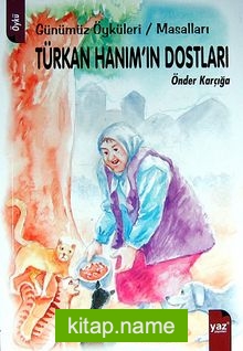 Türkan Hanım’ın Dostları  Günümüz Öyküleri / Masalları