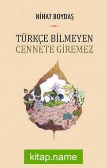 Türkçe Bilmeyen Cennete Giremez