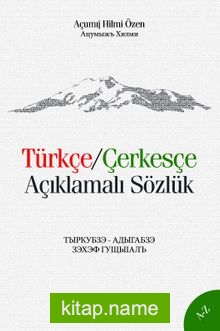 Türkçe-Çerkesçe Açıklamalı Sözlük