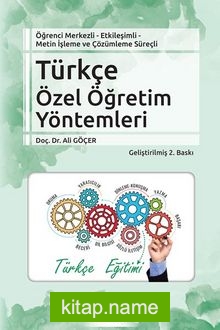 Türkçe Özel Öğretim Yöntemleri  Öğrenci Merkezli Etkileşimli Metin İşleme ve Çözümleme Süreçli