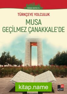 Türkçeye Yolculuk – Musa Geçilmez Çanakkale’de (Yüksek Seviye C1)