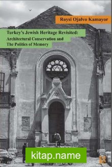 Turkey’s Jewish Heritage Revisited: Architectural Conservation and the Politics of Memory