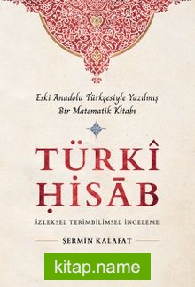 Türki Hisab Eski Anadolu Türkçesiyle Yazılmış Bir Matematik Kitabı