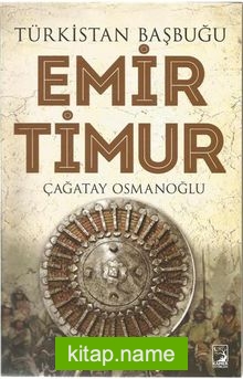 Türkistan Başbuğu Emir Timur