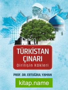 Türkistan Çınarı Dirilişin Kökleri