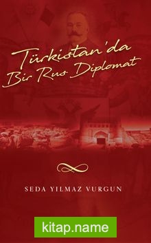 Türkistan’da Bir Rus Diplomat