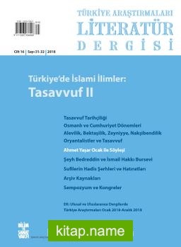 Türkiye Araştırmaları Literatür Dergisi 2018 Cilt:16 Sayı:31-32 Türkiye’de İslami İlimler: Tasavvuf 2