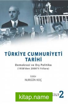 Türkiye Cumhuriyeti Tarihi Cilt: 2 Demokrasi ve Dış Politika (1938’den 2000’li Yıllara)
