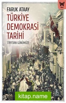 Türkiye Demokrasi Tarihi 1789’dan Günümüze