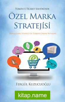 Türkiye E-Ticaret Sektöründe Özel Marka Stratejisi