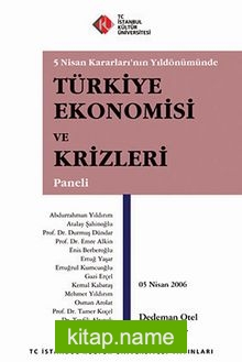 Türkiye Ekonomisi ve Krizleri Paneli 5 Nisan Kararları’nın Yıldönümünde