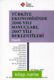 Türkiye Ekonomisinde 2006 Yılı Sonuçları, 2007 Yılı Beklentileri Paneli