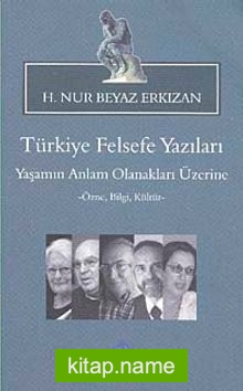 Türkiye Felsefe Yazıları Yaşamın Anlam Olanakları Üzerine