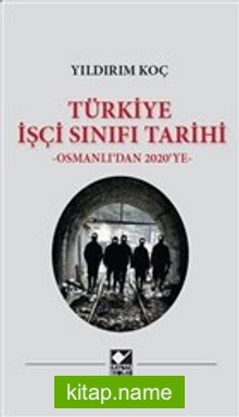 Türkiye İşçi Sınıfı Tarihi Osmanlı’dan 2020’ye
