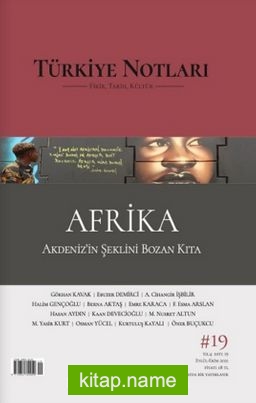 Türkiye Notları Dergisi 19. Sayı – Afrika, Akdeniz’in Şeklini Bozan Kıta
