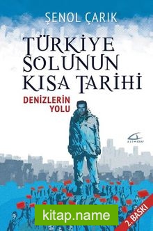 Türkiye Solunun Kısa Tarihi  Denizlerin Yolu