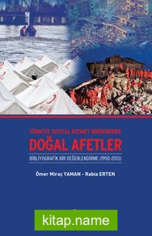 Türkiye Sosyal Hizmet Birikiminde Doğal Afetler Bibliyografik Bir Değerlendirme (1950-2013)
