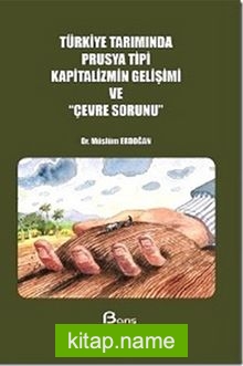 Türkiye Tarımında Prusya Tipi Kapitalizmin Gelişimi ve “Çevre Sorunu”