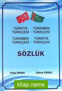 Türkiye Türkçesi – Türkmen Türkçesi Türkmen Türkçesi – Türkiye Türkçesi Sözlük