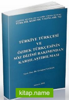 Türkiye Türkçesi ve Özbek Türkçesinin Söz Dizimi Bakımından Karşılaştırılması