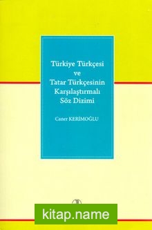 Türkiye Türkçesi ve Tatar Türkçesinin Karşılaştırmalı Söz Dizimi