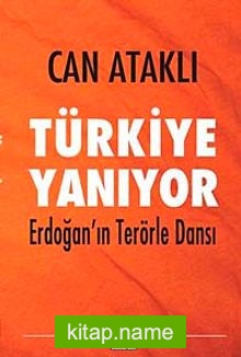 Türkiye Yanıyor  Erdoğan’ın Terörle Dansı