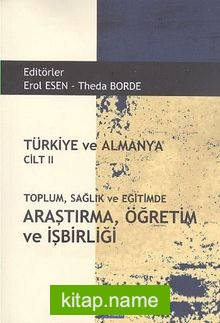 Türkiye ve Almanya Cilt II  Toplum, Sağlık ve Eğitimde Araştırma, Öğretim ve İşbirliği