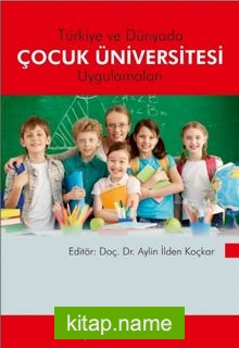 Türkiye ve Dünya’da Çocuk Üniversitesi Uygulamaları