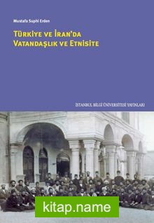 Türkiye ve İran’da Vatandaşlık ve Etnisite