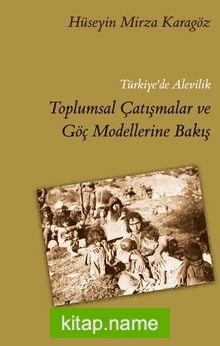 Türkiye’de Alevilik Toplumsal Çatışmalar ve Göç Modellerine Bakış