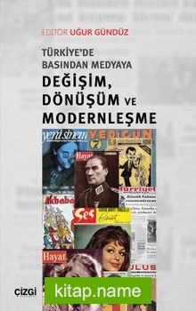 Türkiye’de Basından Medyaya Değişim, Dönüşüm ve Modernleşme