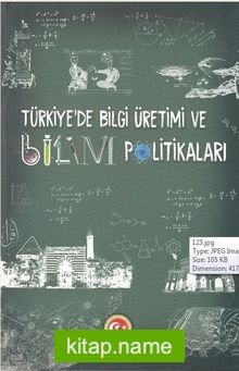 Türkiye’de Bilgi Üretimi ve Bilim Politikaları Uluslararası Sempozyumu