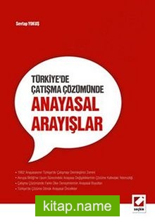 Türkiye’de Çatışma Çözümünde Anayasal Arayışlar