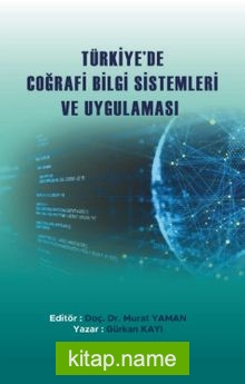 Türkiye’de Coğrafi Bilgi Sistemleri ve Uygulaması