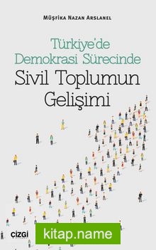 Türkiye’de Demokrasi Sürecinde Sivil Toplumun Gelişimi