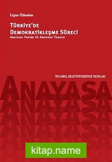 Türkiye’de Demokratikleşme Süreci  Anayasa Yapımı ve Anayasa Yargısı
