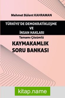 Türkiye’de Demokratikleşme ve İnsan Hakları Kaymakamlık Soru Bankası