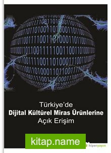 Türkiye’de Dijital Kültürel Miras Ürünlerine Açık Erişim