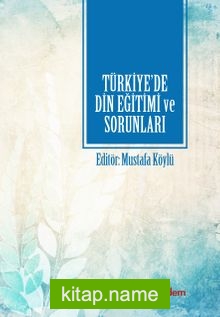 Türkiye’de Din Eğitimi ve Sorunları