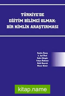 Türkiye’de Eğitim Bilimci Olmak: Bir Kimlik Araştırması