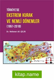 Türkiye’de Ekstrem Kurak ve Nemli Dönemler (1951-2018)