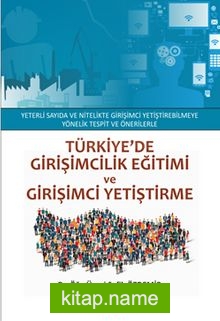 Türkiye’de Girişimcilik Eğitimi ve Girişimci Yetiştirme
