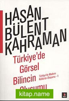 Türkiye’de Görsel Bilincin Oluşumu  Türkiye’de Modern Kültürün Oluşumu -1